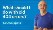 What should I do with old 404 errors?