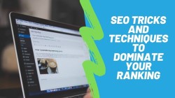 SEO Tricks and Techniques to Dominate Your Ranking