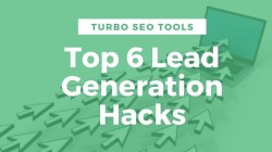 Top 6 Lead Generation Hacks to Try in 2023 to Maximize Your Sales