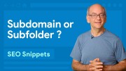 Subdomain or subfolder, which is better for SEO?