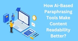 How An Ai-Based Paraphrasing Tool Makes Content Readability Better?