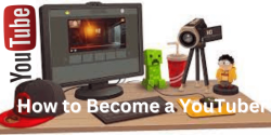 How To Become A YouTuber?