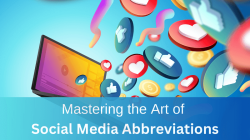 Mastering the Art of Social Media Abbreviations