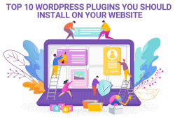 Top 10 WordPress Plugins You Should Install on Your Website